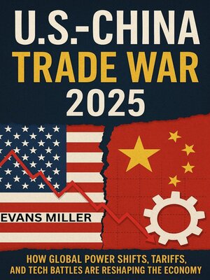 cover image of U.S.–China Trade War 2025